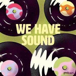 We Have Sound by Podcart