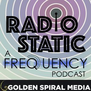 Radio Static - An aftershow companion to the CW series Frequency by Golden Spiral Media