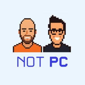 Not PC with Mark and Rob by Mark Ellis Media
