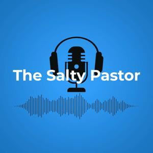 The Salty Pastor by Dr. Douglas Peake