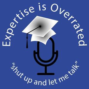 Expertise is Overrated by Expertise Is Overrated