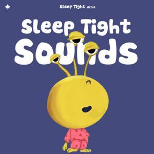 Sleep Tight Sounds - Calming Soundtracks for Kids by Sleep Tight Media