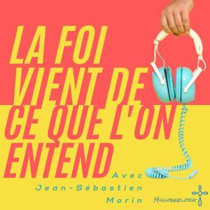 La foi vient de ce que l'on entend by Jean Sebastien Morin
