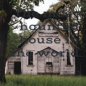 the most haunted house in the world by House of horror
