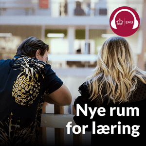 Nye rum for læring by emu.dk - Børne og Undervisningsministeriet - Styrelsen for Undervisning og Kvalitet