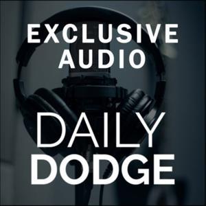 Daily Dodge Exclusive Audio by Daily Dodge