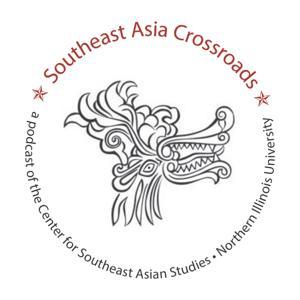 Southeast Asia Crossroads Podcast - CSEAS @ NIU by Dr. Eric Jones
