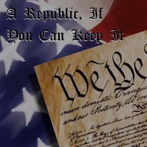 A Republic, If You Can Keep It by Michigan Citizens for a Better Tomorrow