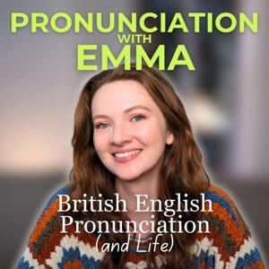 Pronunciation with Emma Podcast by Pronunciation with Emma