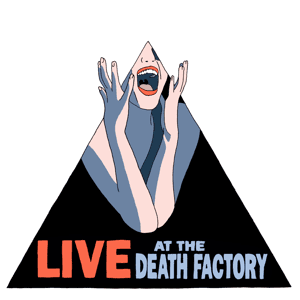 Live At The Death Factory by Astrid Rose and Sean McTiernan
