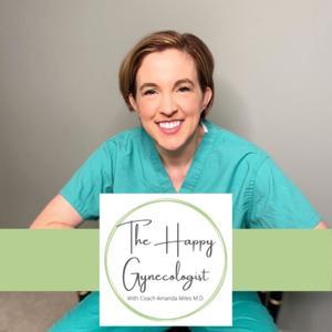 The Happy Gynecologist by Amanda Miles M.D.