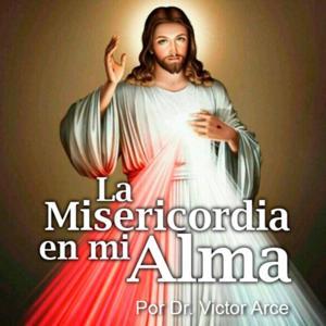 La Misericordia en mi Alma. by La Misericordia en mi alma