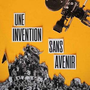Une invention sans avenir by Sans Avenir Productions