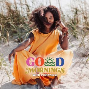 Good Mornings with CurlyNikki - Daily Meditations & Christian Prayers for Healing by Nikki Walton