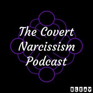 The Covert Narcissism Podcast by Renee Swanson, Bleav