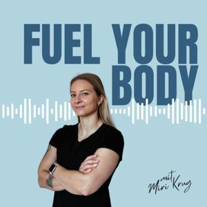 Fuel Your Body by Miri Krug by Miriam Krug