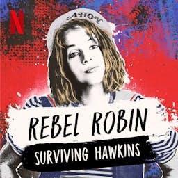 Rebel Robin: Surviving Hawkins (A Stranger Things Podcast) by Netflix