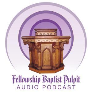 Fellowship Baptist Church Audio by Fellowship Baptist Church of South Bend