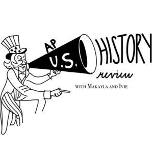 APUSH Review with Makayla and Ivie by Makayla McGruder