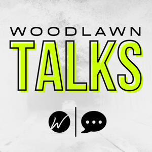 Woodlawn Talks by Woodlawn Church