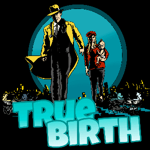 True Birth by Dr. Yaakov Abdelhak & Kristin Mallon, RN, CNM