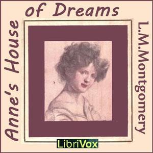 Anne's House of Dreams (version 2) by Lucy Maud Montgomery (1874 - 1942) by LibriVox