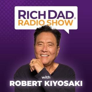 Rich Dad Radio Show: In-Your-Face Advice on Investing, Personal Finance,  Starting a Business by The Rich Dad Media Network