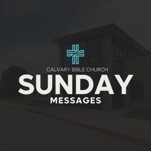 Sunday Messages at Calvary Bible Church by Calvary Bible Church