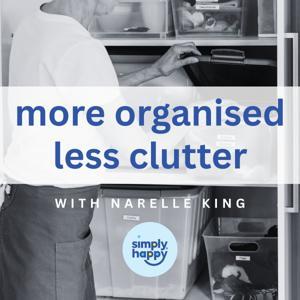 More Organised Less Clutter by Narelle King Professional Organiser