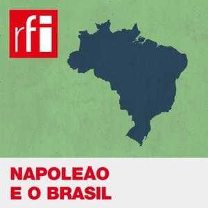 Napoleão e o Brasil by RFI Brasil
