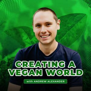 Creating a Vegan World by Creating a Vegan World Documentary