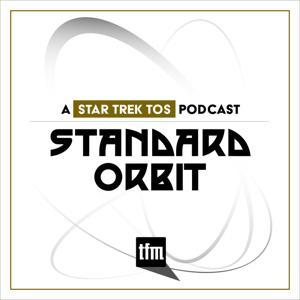 Standard Orbit: A Star Trek Original Series Podcast by TFM