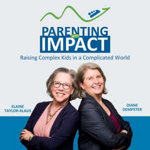 Parenting with Impact by Elaine Taylor-Klaus and Diane Dempster