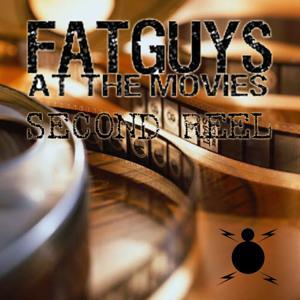Second Reel from Fat Guys at the Movies by Fat Guys Network