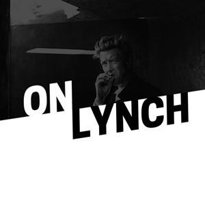 ON LYNCH | A DAVID LYNCH PODCAST by McKenzie Wilkes