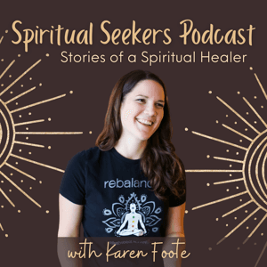 Spiritual Seeker's Podcast by Karen Foote