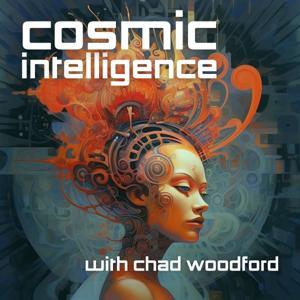 Cosmic Intelligence by Chad Woodford