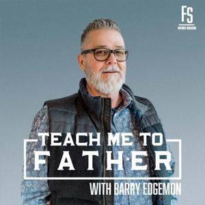Teach Me to Father by Barry Edgemon