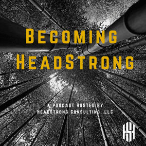 Becoming HeadStrong by HeadStrong Consulting, LLC