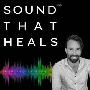 Sound that HEALS - Meditation, Geschichten und mehr... by Rene Reitbauer