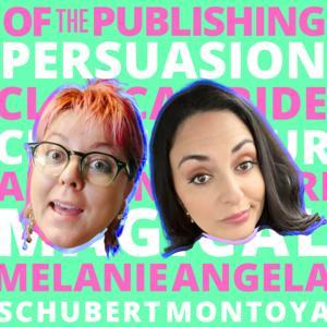 Of the Publishing Persuasion by Angela Montoya and Melanie Schubert