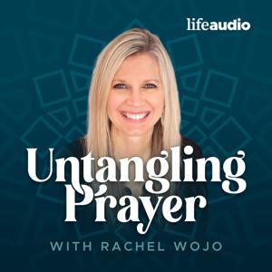 Untangling Prayer with Rachel Wojo by Untangling Life with Rachel Wojo