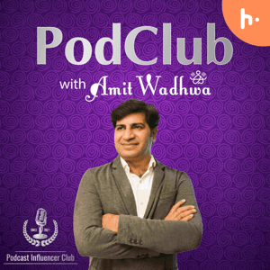 PodClub with Amit by Amit Wadhwa