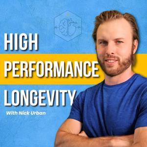 High Performance Longevity by Nick Urban | Longevity, Biohacking, & Performance