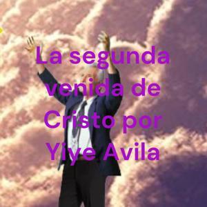 La segunda venida de Cristo por Yiye Avila by Un Versículo Por Día
