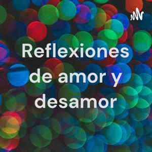 Reflexiones de amor y desamor by Odin Martín del Campo