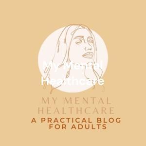 My Mental Healthcare: a mental health and lifestyle blog for adults by Nicole Banks