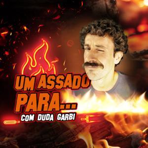 Um Assado para... com Duda Garbi by Duda Garbi