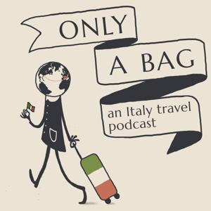 Only A Bag - An Italy Travel Podcast by Darcy Melton | Nathaniel Mellor