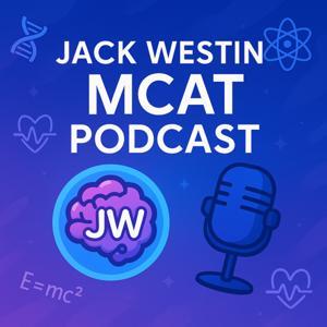 Jack Westin MCAT Podcast by Jack Westin